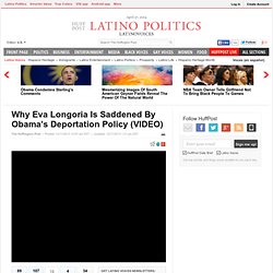 Why Eva Longoria Is Saddened By Obama's Deportation Policy