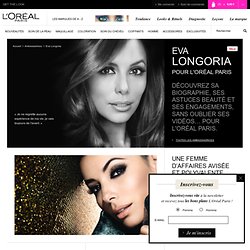 Eva Longoria, ses secrets de beauté sur L'Oréal Paris