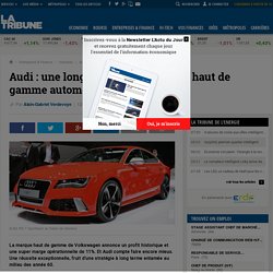 Audi: une longue ascension vers le haut de gamme automobile