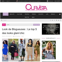 Look de Blogueuses : Le top 5 des looks glam’chic