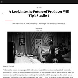 A Look into the Future of Producer Will Yip's Studio 4