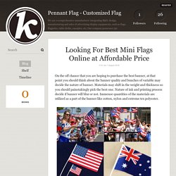 Looking For Best Mini Flags Online at Affordable Price - Pennant Flag - Customized Flag