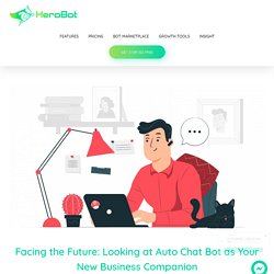 Looking at Auto Chat Bot as Your New Business Companion