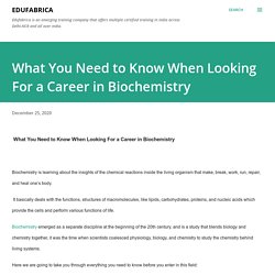 What You Need to Know When Looking For a Career in Biochemistry