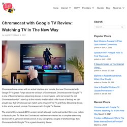 Looking for a Complete Chromecast with Google TV Review