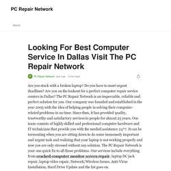 Looking For Best Computer Service In Dallas Visit The PC Repair Network