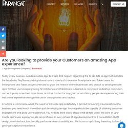 Are you looking to provide your Customers an amazing App experience?