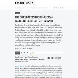 The Co Report Is Looking For An Fashion Editorial Intern (NYC)