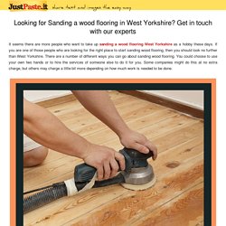 Looking for Sanding a wood flooring in West Yorkshire? Get in touch with our experts