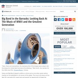 Looking Back At The Music of WWII and the Greatest Generation