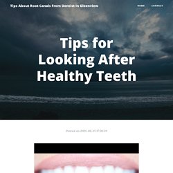 Tips for Looking After Healthy Teeth