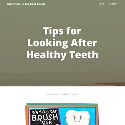 Tips for Looking After Healthy Teeth