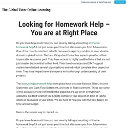 Looking for Homework Help – You are at Right Place – The Global Tutor Online Learning