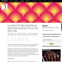 Looking To Hire And Keep Great Innovators? Focus On The 3 Rs