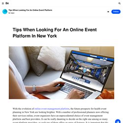 Tips When Looking For An Online Event Platform In New York