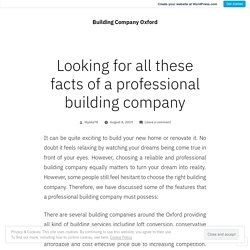 Looking for all these facts of a professional building company
