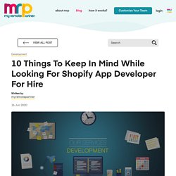 10 things to keep in mind while looking for Shopify app developer for hire - My Remote Partner
