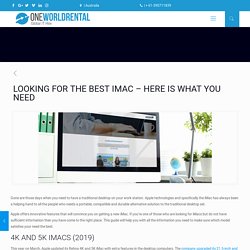 LOOKING FOR THE BEST IMAC – HERE IS WHAT YOU NEED - One World Rental Australia