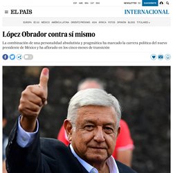 López Obrador contra sí mismo