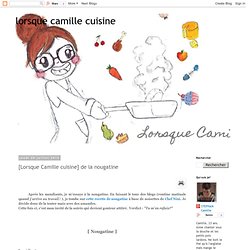 [Lorsque Camille cuisine] de la nougatine