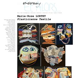 Marie-Rose Lortet art textile, association ET Alors pour l'art contemporain