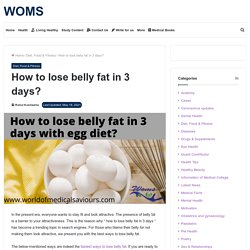 How to lose belly fat in 3 days with egg diet? - WOMS