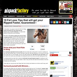 10 Fat Loss Tips that will get your Ripped Faster, Guaranteed !