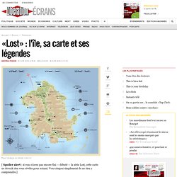 « Lost » : l'île, sa carte et ses légendes