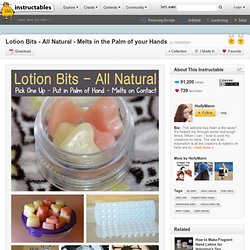 Lotion Bits - All Natural - Melts in the Palm of your Hands
