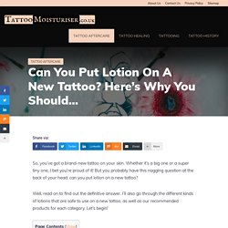 Can You Put Lotion On A New Tattoo? Here’s Why You Should… - Tattoo Moisturiser