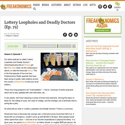 Lottery Loopholes and Deadly Doctors: A New Freakonomics Radio Podcast