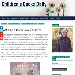 Lottie and Pop Book Launch! - Children's Books Daily...