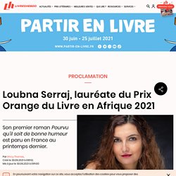 Loubna Serraj, lauréate du Prix Orange du Livre en Afrique 2021...
