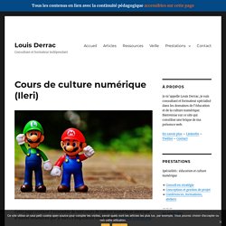 Louis Derrac - Cours de culture numérique (Ileri)