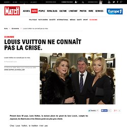 Louis Vuitton ne connaît pas la crise.