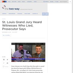 St. Louis Grand Jury Heard Witnesses Who Lied, Prosecutor Says