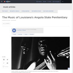 The Music of Louisiana's Angola State Penitentiary