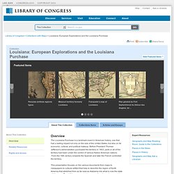 Overview - Louisiana: European Explorations and the Louisiana Purchase