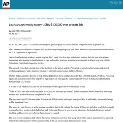 WISCONSIN GAZETTE 27/07/17 Louisiana university to pay USDA $100,000 over primate lab