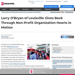 Larry O’Bryan of Louisville Gives Back Through Non-Profit Organization Hearts in Motion