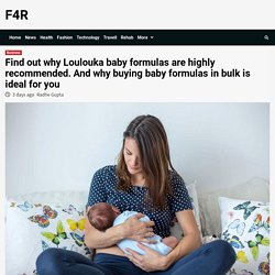 Find out why Loulouka baby formulas are highly recommended. And why buying baby formulas in bulk is ideal for you - F4R
