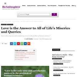 Love is the Answer to All of Life's Miseries and Queries