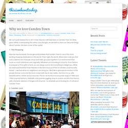 Why we love Camden Town « thisiswheretoshop