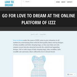 Go For Love to Dream at the Online Platform Of IZZZ – Love to Dream