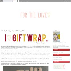 For the Love...: I {heart} gift wrap guest post: DIY burlap gift bows
