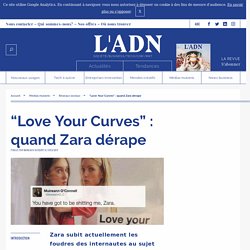 “Love Your Curves” : quand Zara dérape