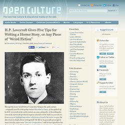 H.P. Lovecraft Gives Five Tips for Writing a Horror Story, or Any Piece of "Weird Fiction"