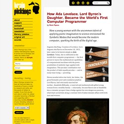 How Ada Lovelace, Lord Byron’s Daughter, Became the World’s First Computer Programmer