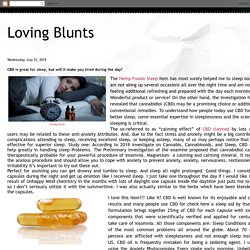 Loving Blunts: CBD is great for sleep, but will it make you tired during the day?