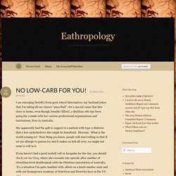 NO LOW-CARB FOR YOU! « Eathropology